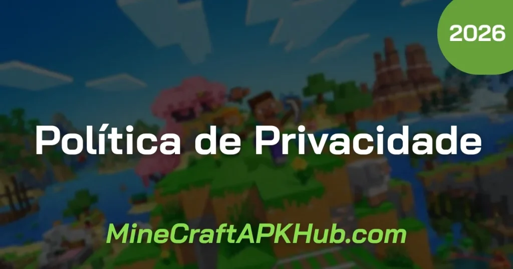 Política de Privacidade MineCraftAPKHub